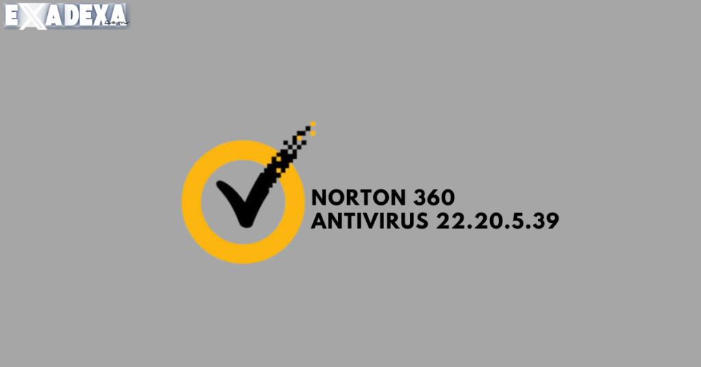 Download Norton 360 Antivirus 22.20.5.39 Free for Windows 1 Norton 360 Antivirus 22.20.5.39 free