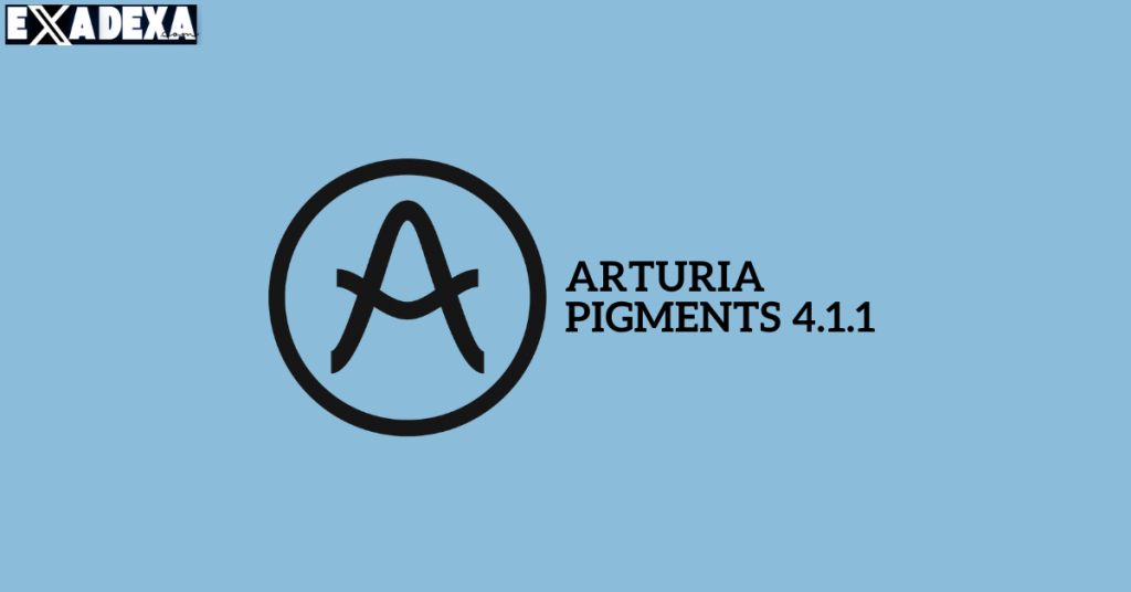 Download Arturia Pigments 4.1.1 for Free Full Activated 1 Download Arturia Pigments