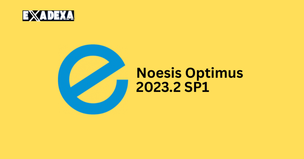 Free Download of Noesis Optimus 2023.2 SP1 Latest Edition 1 Noesis Optimus 2023.2 SP1 free